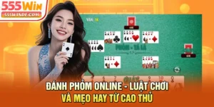 Đánh Phỏm Online - Luật Chơi Và Mẹo Hay Từ Cao Thủ